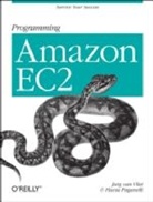 Jurg van Vliet Flavia Paganelli, Flavia Paganelli, Jurg Van Vliet, Jurg Van.Vliet, Jurg va Vliet, Jurg Van Vliet - Programming Amazon EC2: Applications on Amazon's Infrastructure with