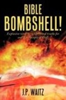 J. P. Waitz - BIBLE BOMBSHELL!