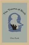 Otto Rank - The Trauma of Birth