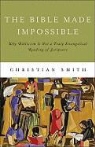 Christian Smith - The Bible Made Impossible