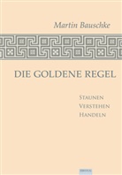 Martin Bauschke - Die Goldene Regel