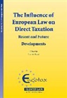 Prof Dr Dennis Weber, Weber, Weber, Dennis Weber - The Influence of European Law on Direct Taxation: Recent and Future Developments