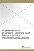 Bodo Thom - Progressive Rhinitis atrophicans - Sanierung durch Reagentenselektion