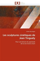 Esther Bourdages, Bourdages-E - Les sculptures cinetiques de jean