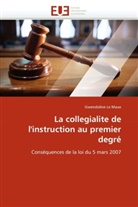 Gwendoline Le Maux, Le Maux-G - La collegialite de l instruction