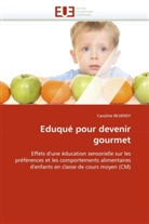 Caroline Reverdy, Reverdy-C - Eduque pour devenir gourmet