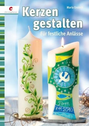 Maria Enslein - Kerzen gestalten - Für festliche Anlässe