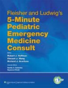 HOFFMAN, Robert J. Wang Hoffman, Sandip Godambe, Robert J. Hoffman, Raymond Pitetti, Richard J. Scarfone... - Fleisher and Ludwig''s 5-Minute Pediatric Emergency Medicine Consult