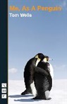 WELLS, Tom Wells, WELLS TOM - Me, As a Penguin