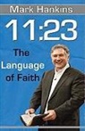 Mark Hankins - 11:23 the Language of Faith