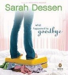 Sarah Dessen, Sarah/ Hagner Dessen, Meredith Hagner - What Happened to Goodbye