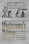 Donald E. Chipman - Moctezuma''s Children
