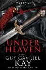 Guy Gavriel Kay - Under Heaven