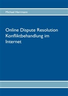 Michael Herrmann - Online Dispute Resolution - Konfliktbehandlung im Internet