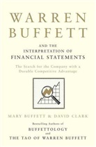 Mark Buffett, Mary Buffett, Buffett Mary, David Clark, Clark David - Warren Buffett and the Interpretation fo Financial Statements
