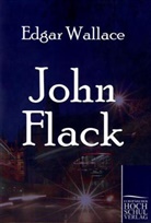 Edgar Wallace - John Flack