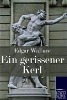 Edgar Wallace - Ein gerissener Kerl