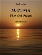 Paul Maier - Matangi -Über drei Ozeane