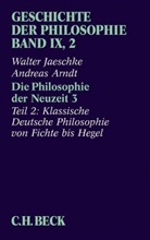 ARNDT, Andreas Arndt, Walte Jaeschke, Walter Jaeschke, Jeschk, ARNDT... - Geschichte der Philosophie - Bd. 9: Geschichte der Philosophie Bd. 9/2: Die Philosophie der Neuzeit 3. Tl.3