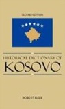 Robert Elsie - Historical Dictionary of Kosovo