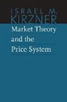 Israel M. Kirzner, Peter Boettke, Peter J. Boettke, Frederic Sautet - Market Theory & the Price System