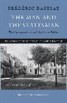 Frdric Bastiat, Frederic Bastiat, Frédéric Bastiat, Jacques De Guenin - Man & the Statesman