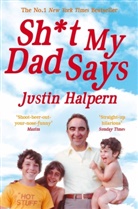 Justin Halpern, Halpern Justin - Shit My Dad Says