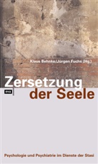 Klaus Behnke, Jürgen Fuchs, Klaus Behnke, Jürgen Fuchs - Zersetzung der Seele