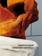 Christoph Bauer, Christop Bauer, Christoph Bauer - Markus Daum - Singener Kapitell und Kunst im öffentlichen Raum