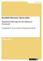 Fellermeie, Brunhilde Fellermeier, Haller, Hanne Haller, Hannes Haller - Mitarbeiterführung mit der Balanced Scorecard
