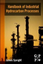 James Speight, James G. Speight, SPEIGHT JAMES G, Speight James G. - Handbook of Industrial Hydrocarbon Processes