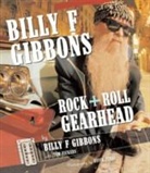 Billy Gibbons, Billy F. Gibbons, Billy F./ Vickers Gibbons, Tom Vickers, David Perry - Billy F Gibbons: Rock + Roll Gearhead