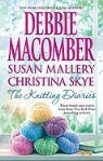 Debbie Macomber, Debbie/ Mallery Macomber, Susan Mallery, Christina Skye - The Knitting Diaries