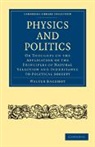Walter Bagehot - Physics and Politics