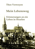 Theodor Verweyen, Geor Verweyen, Georg Verweyen - Mein Lebensweg