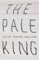 David Foster Wallace - The Pale King