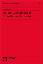 Kai Bahnsen - Der Bestandsschutz im öffentlichen Baurecht