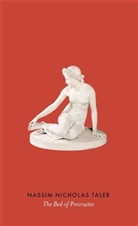 Nassim Taleb, Nassim N. Taleb, Nassim Nicholas Taleb, Nassim Nicolas Taleb - The Bed of Procrustes: Philosophical and Practical Aphorisms