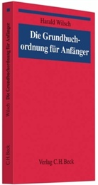 Harald Wilsch - Die Grundbuchordnung für Anfänger