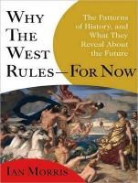 Ian Morris, Antony Ferguson - Why the West Rules--For Now: The Patterns of History, and What They Reveal about the Future (Hörbuch)