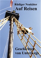 Rüdiger Neukäter - Auf Reisen