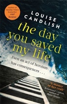 Louise Candish, Louise Candlish - The Day you Saved my Life