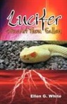 Ellen G White, Ellen G. White, Ellen Gould Harmon White - Lucifer - How Art Thou Fallen?