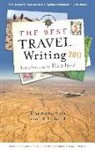 O&amp;apos, James O'Reilly, James Reilly, Larry Habegger, James O'Reilly, Sean O'Reilly - The Best Travel Writing 2011 : True Stories from Around the World