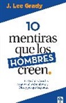 J Lee Grady, J. Lee Grady - 10 Mentiras Que Los Hombres Creen