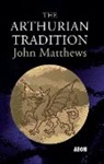 Caitlin Matthews, John Matthews - Arthurian Tradition