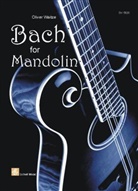 Johann S. Bach, Johann Sebastian Bach, Oliver Waitze - Bach for Mandolin