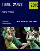 Astrid Weger, Astrid Weger - think dance!