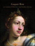 Vincenzo Mancini - Gaspare Rem. Un veneziano di Anversa e una Giuditta ritrovata