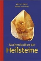Walter von Holst, Werne Kühni, Werner Kühni, Nils Hoffmann - Taschenlexikon der Heilsteine
